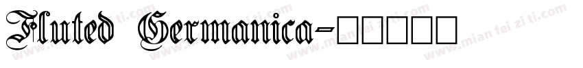 Fluted Germanica字体转换